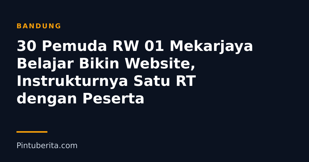 30 Pemuda RW 01 Mekarjaya Belajar Bikin Website, Instrukturnya Satu RT dengan Peserta