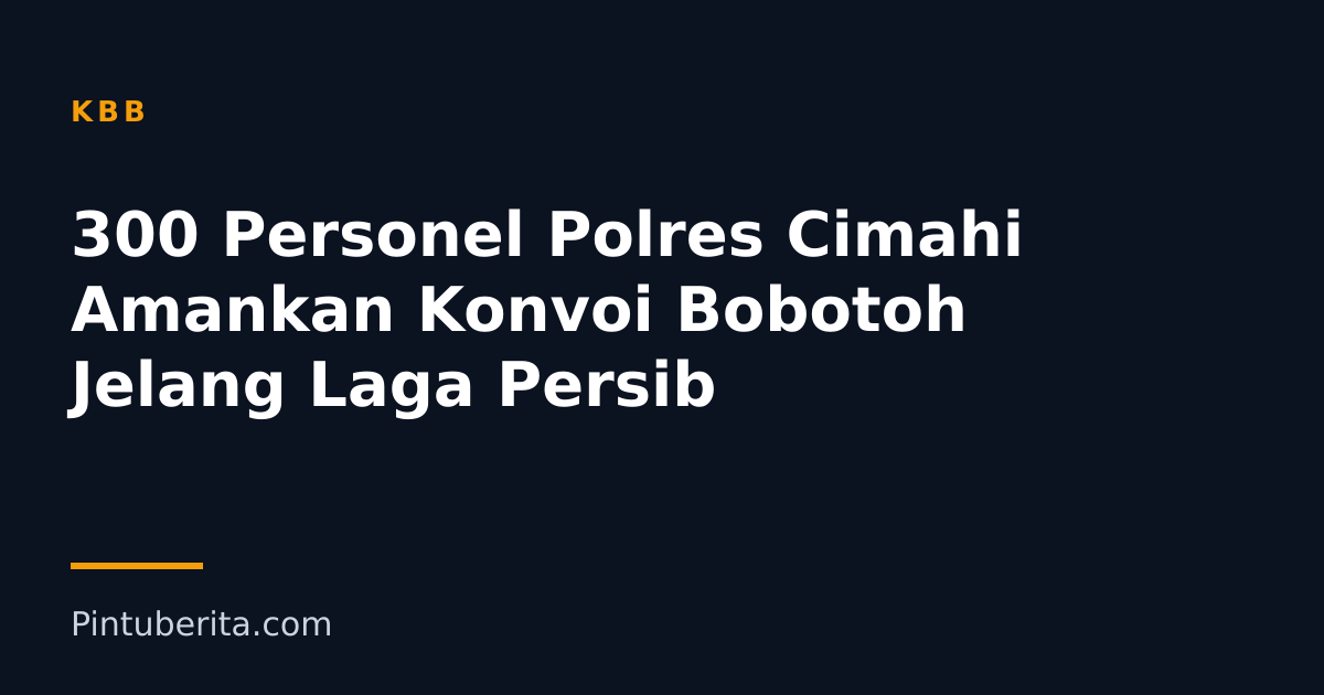 300 Personel Polres Cimahi Amankan Konvoi Bobotoh Jelang Laga Persib