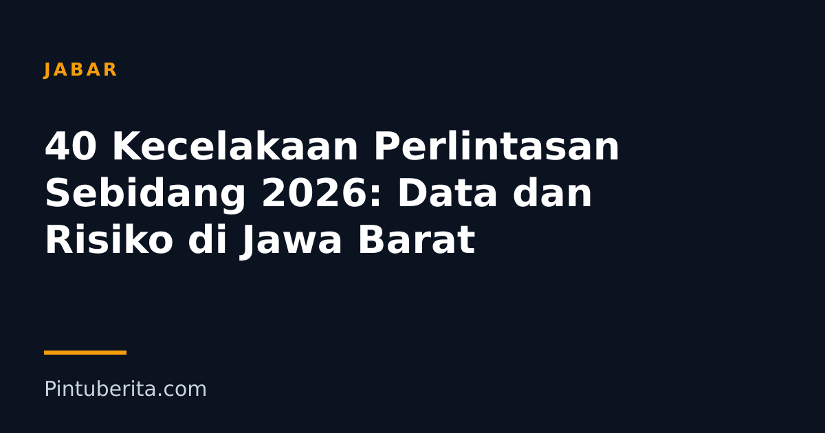 40 Kecelakaan Perlintasan Sebidang 2026: Data dan Risiko di Jawa Barat