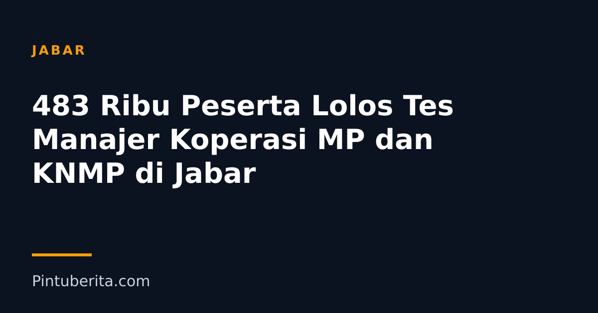 483 Ribu Peserta Lolos Tes Manajer Koperasi MP dan KNMP di Jabar