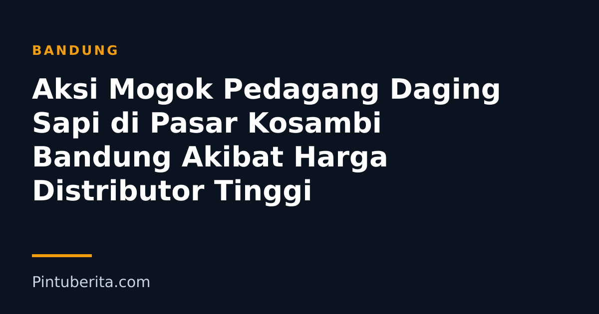 Aksi Mogok Pedagang Daging Sapi di Pasar Kosambi Bandung Akibat Harga Distributor Tinggi