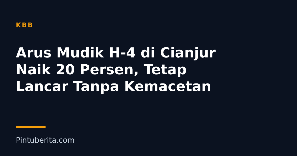 Arus Mudik H-4 di Cianjur Naik 20 Persen, Tetap Lancar Tanpa Kemacetan