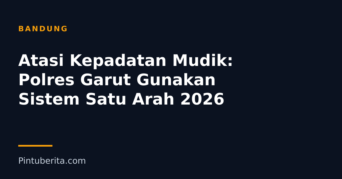 Atasi Kepadatan Mudik: Polres Garut Gunakan Sistem Satu Arah 2026