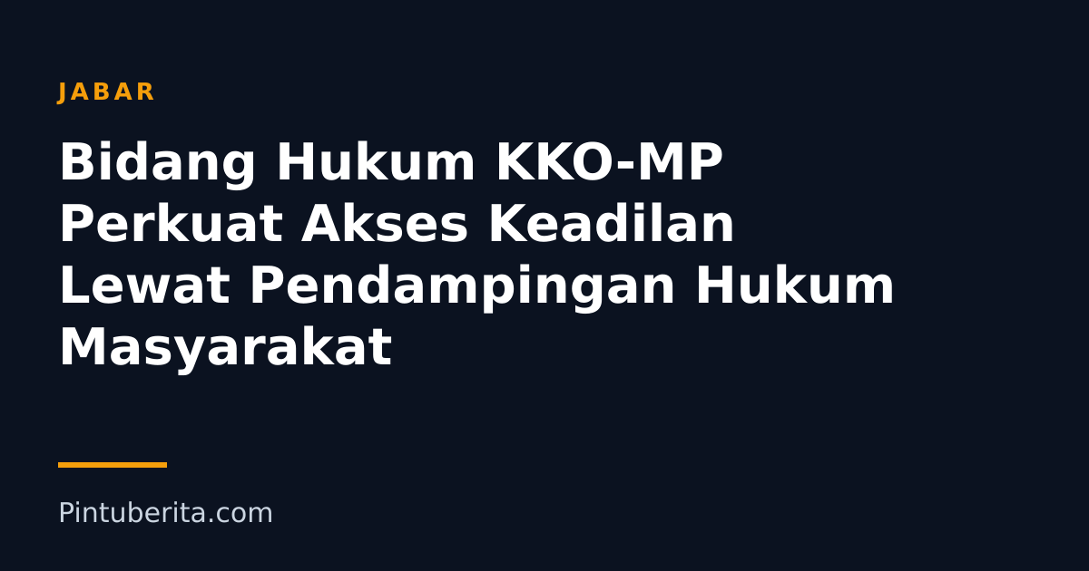 Bidang Hukum KKO-MP Perkuat Akses Keadilan Lewat Pendampingan Hukum Masyarakat