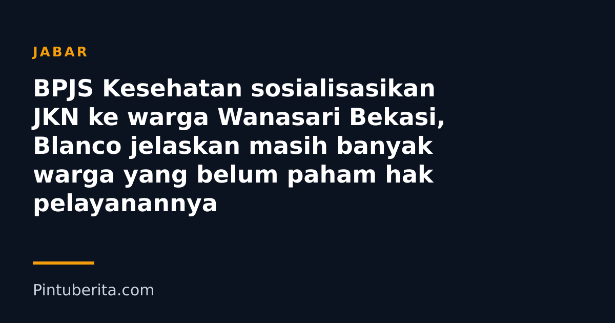 BPJS Kesehatan sosialisasikan JKN ke warga Wanasari Bekasi, Blanco jelaskan masih banyak warga yang belum paham hak pelayanannya