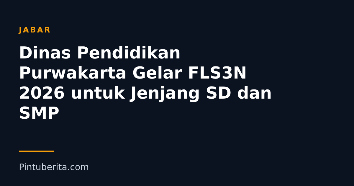 Dinas Pendidikan Purwakarta Gelar FLS3N 2026 untuk Jenjang SD dan SMP