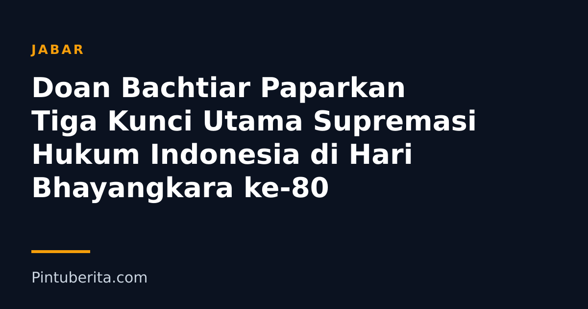Doan Bachtiar Paparkan Tiga Kunci Utama Supremasi Hukum Indonesia di Hari Bhayangkara ke-80
