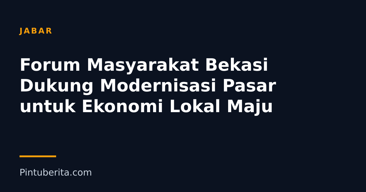Forum Masyarakat Bekasi Dukung Modernisasi Pasar untuk Ekonomi Lokal Maju