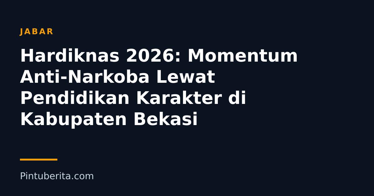 Hardiknas 2026: Momentum Anti-Narkoba Lewat Pendidikan Karakter di Kabupaten Bekasi