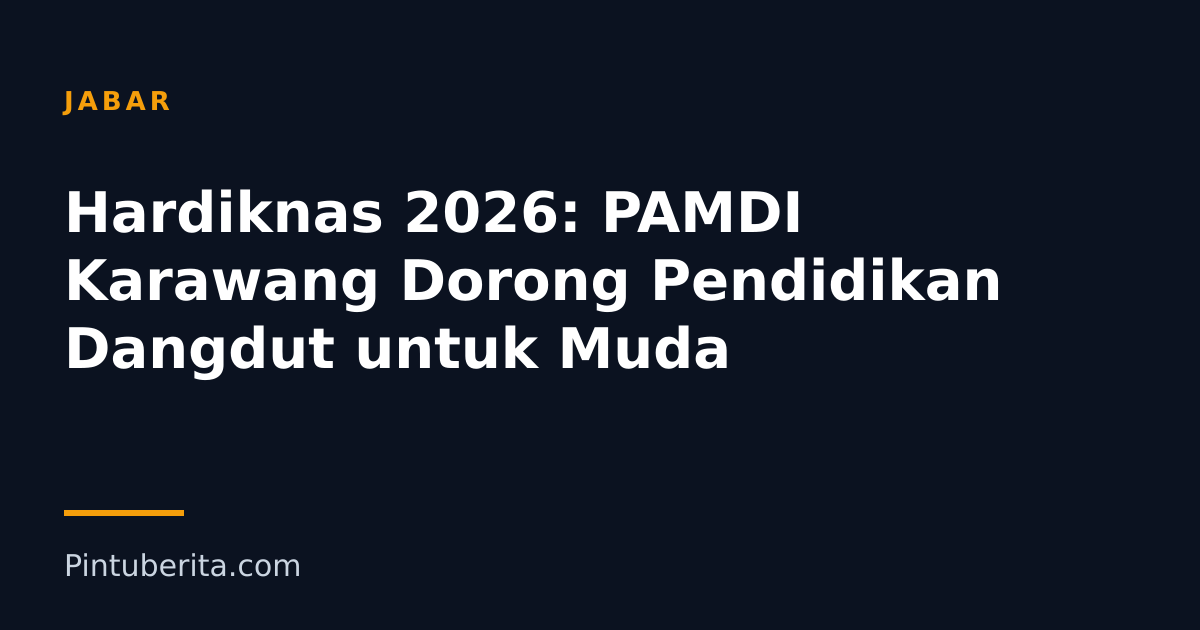 Hardiknas 2026: PAMDI Karawang Dorong Pendidikan Dangdut untuk Muda