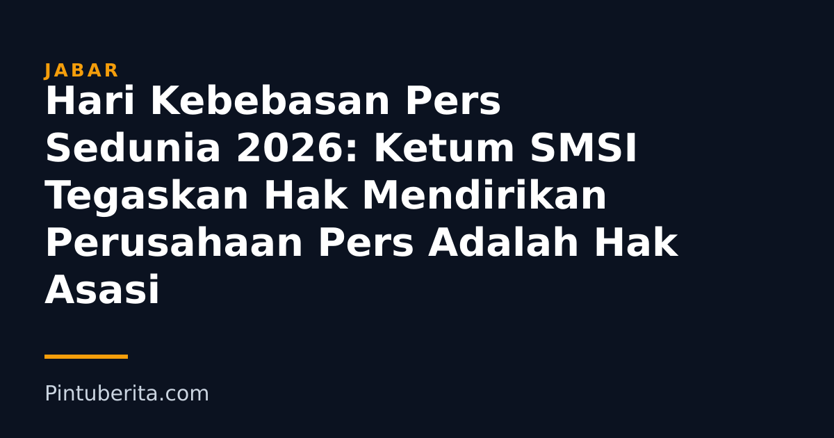 Hari Kebebasan Pers Sedunia 2026: Ketum SMSI Tegaskan Hak Mendirikan Perusahaan Pers Adalah Hak Asasi