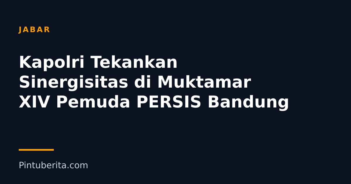Kapolri Tekankan Sinergisitas di Muktamar XIV Pemuda PERSIS Bandung