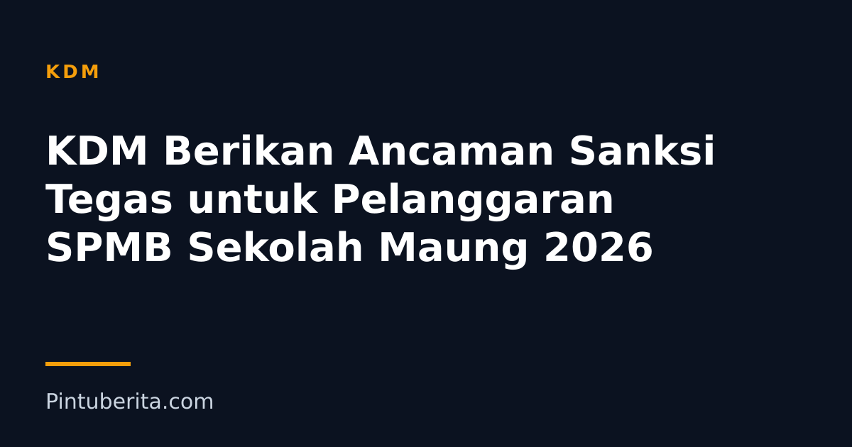 KDM Berikan Ancaman Sanksi Tegas untuk Pelanggaran SPMB Sekolah Maung 2026