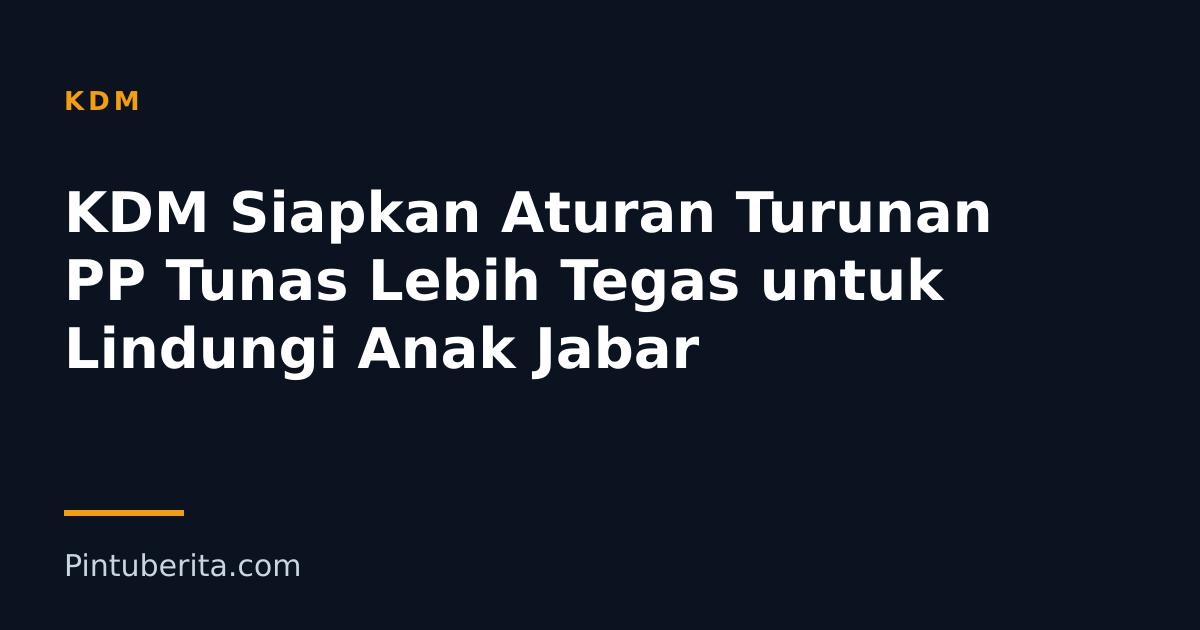 KDM Siapkan Aturan Turunan PP Tunas Lebih Tegas untuk Lindungi Anak Jabar