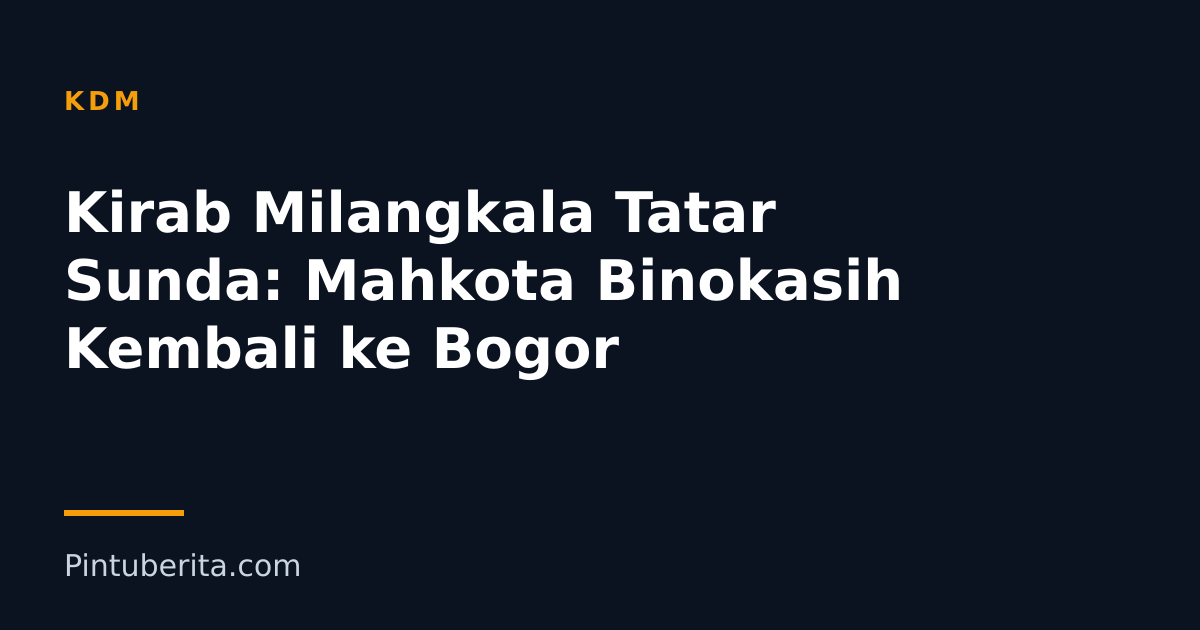 Kirab Milangkala Tatar Sunda: Mahkota Binokasih Kembali ke Bogor
