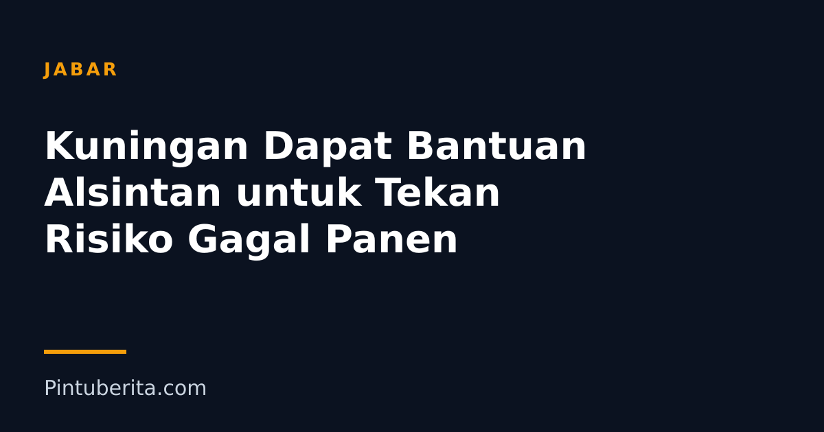 Kuningan Dapat Bantuan Alsintan untuk Tekan Risiko Gagal Panen