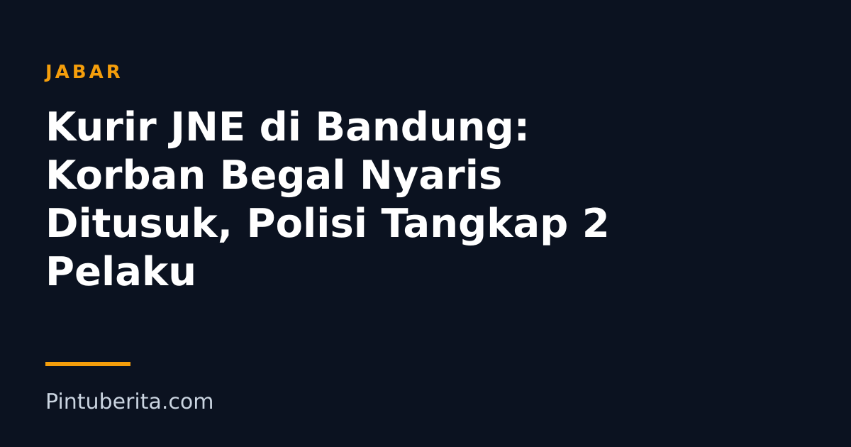 Kurir JNE di Bandung: Korban Begal Nyaris Ditusuk, Polisi Tangkap 2 Pelaku