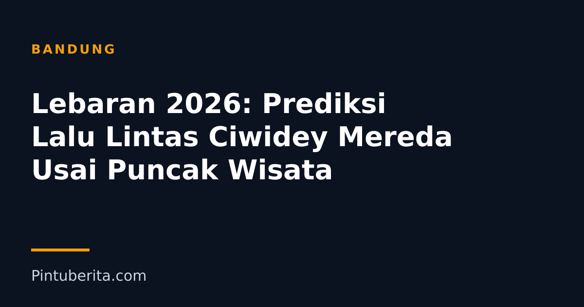 Lebaran 2026: Prediksi Lalu Lintas Ciwidey Mereda Usai Puncak Wisata