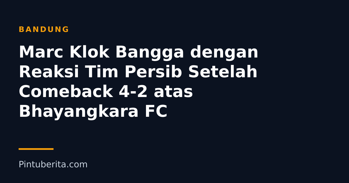 Marc Klok Bangga dengan Reaksi Tim Persib Setelah Comeback 4-2 atas Bhayangkara FC