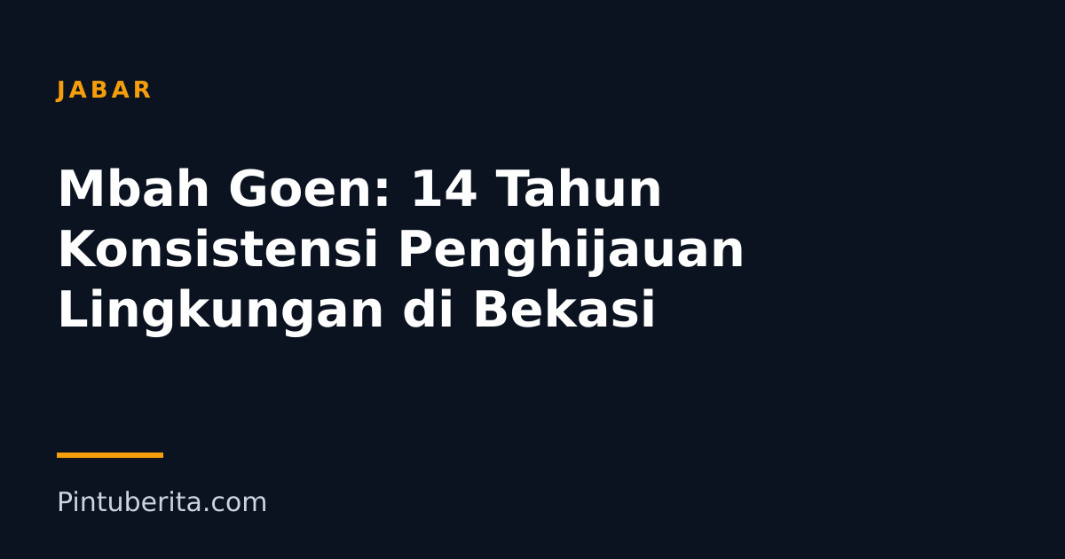 Mbah Goen: 14 Tahun Konsistensi Penghijauan Lingkungan di Bekasi