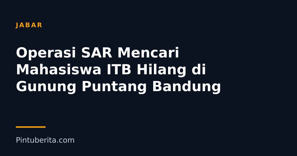Operasi SAR Mencari Mahasiswa ITB Hilang di Gunung Puntang Bandung