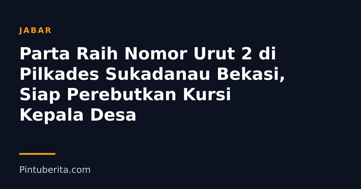 Parta Raih Nomor Urut 2 di Pilkades Sukadanau Bekasi, Siap Perebutkan Kursi Kepala Desa