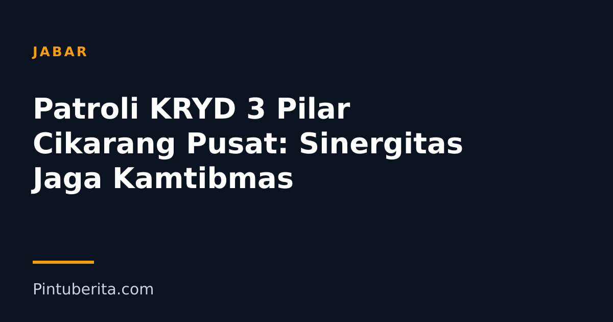 Patroli KRYD 3 Pilar Cikarang Pusat: Sinergitas Jaga Kamtibmas