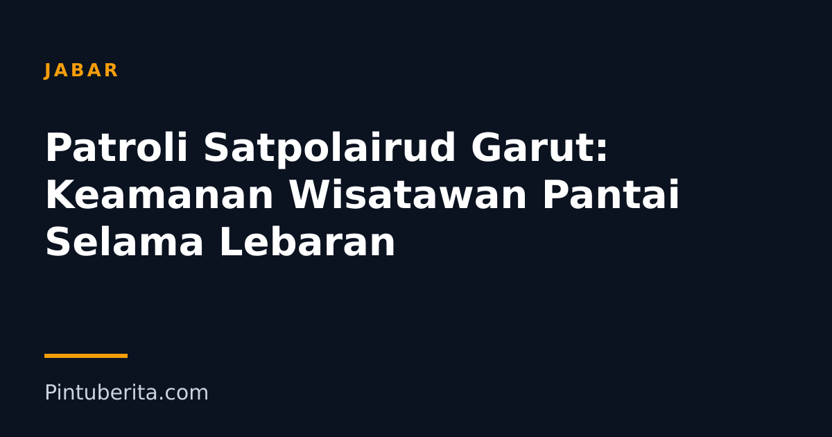 Patroli Satpolairud Garut: Keamanan Wisatawan Pantai Selama Lebaran