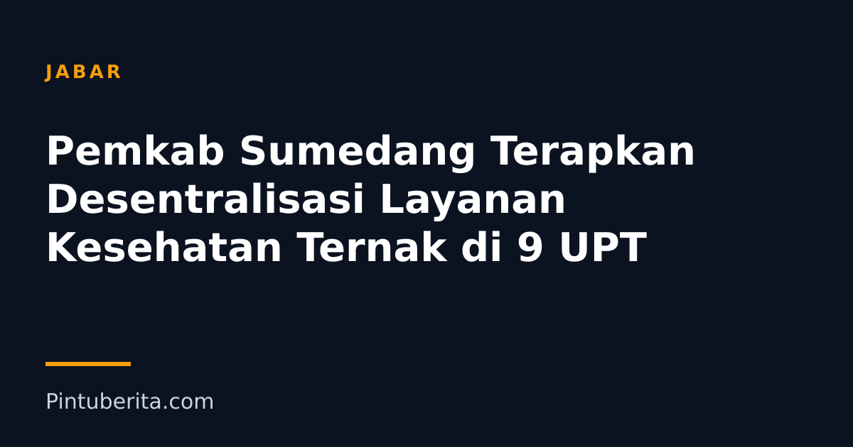 Pemkab Sumedang Terapkan Desentralisasi Layanan Kesehatan Ternak di 9 UPT
