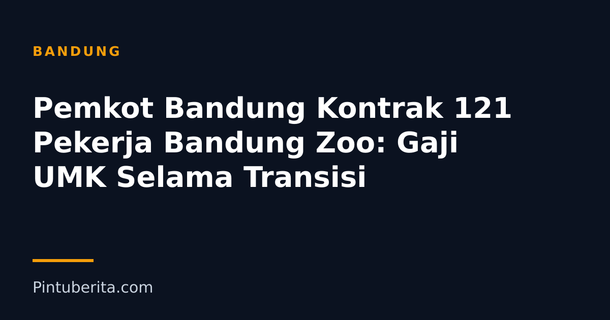Pemkot Bandung Kontrak 121 Pekerja Bandung Zoo: Gaji UMK Selama Transisi