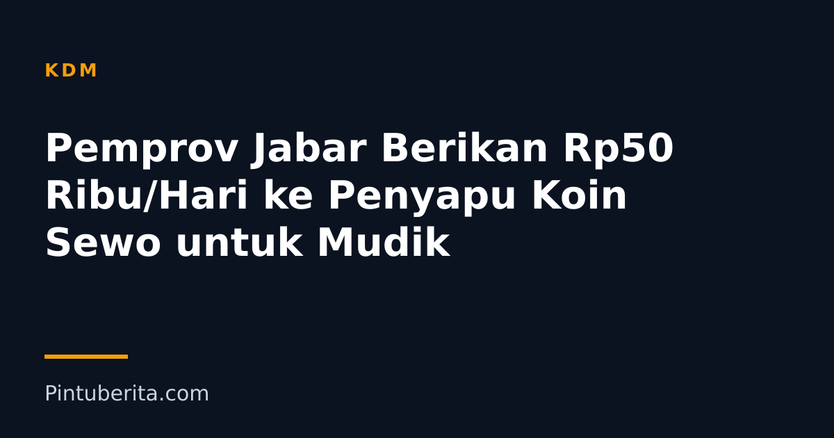 Pemprov Jabar Berikan Rp50 Ribu/Hari ke Penyapu Koin Sewo untuk Mudik