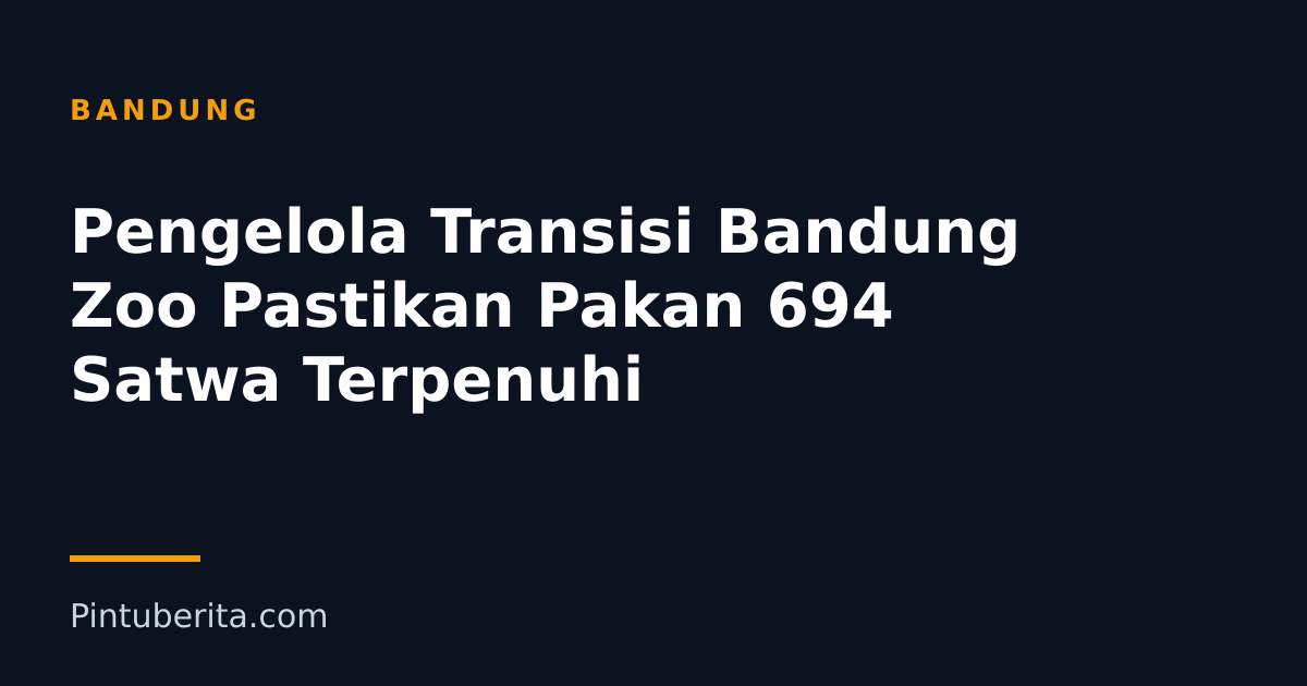 Pengelola Transisi Bandung Zoo Pastikan Pakan 694 Satwa Terpenuhi
