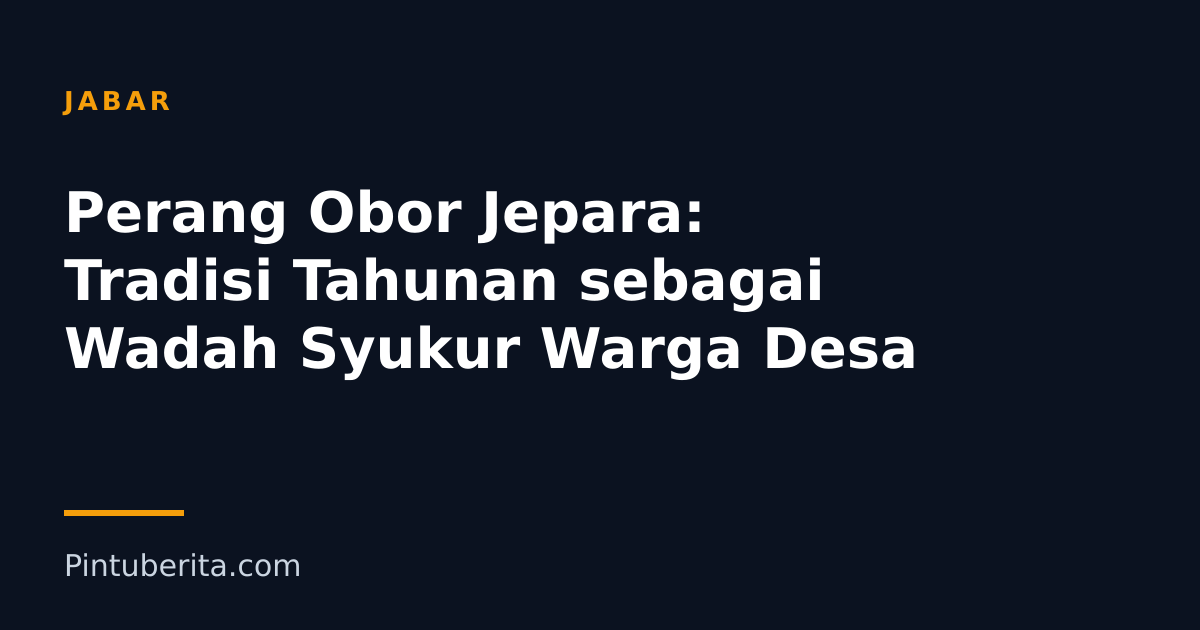 Perang Obor Jepara: Tradisi Tahunan sebagai Wadah Syukur Warga Desa