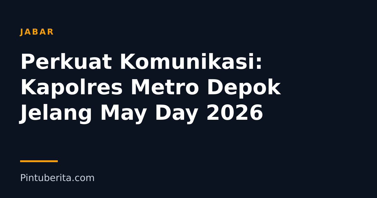 Perkuat Komunikasi: Kapolres Metro Depok Jelang May Day 2026