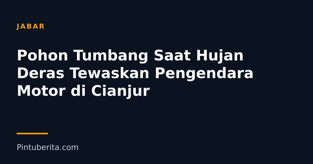 Pohon Tumbang Saat Hujan Deras Tewaskan Pengendara Motor di Cianjur