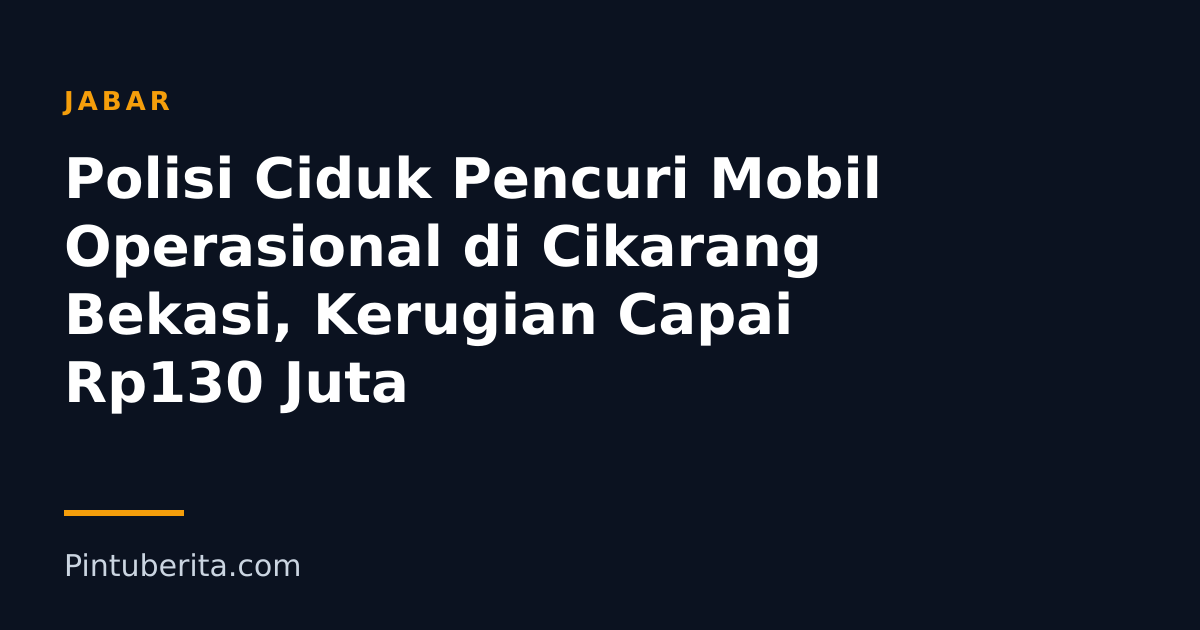 Polisi Ciduk Pencuri Mobil Operasional di Cikarang Bekasi, Kerugian Capai Rp130 Juta