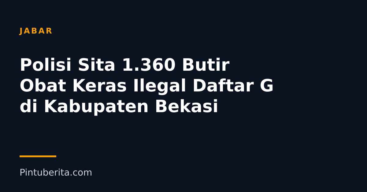Polisi Sita 1.360 Butir Obat Keras Ilegal Daftar G di Kabupaten Bekasi