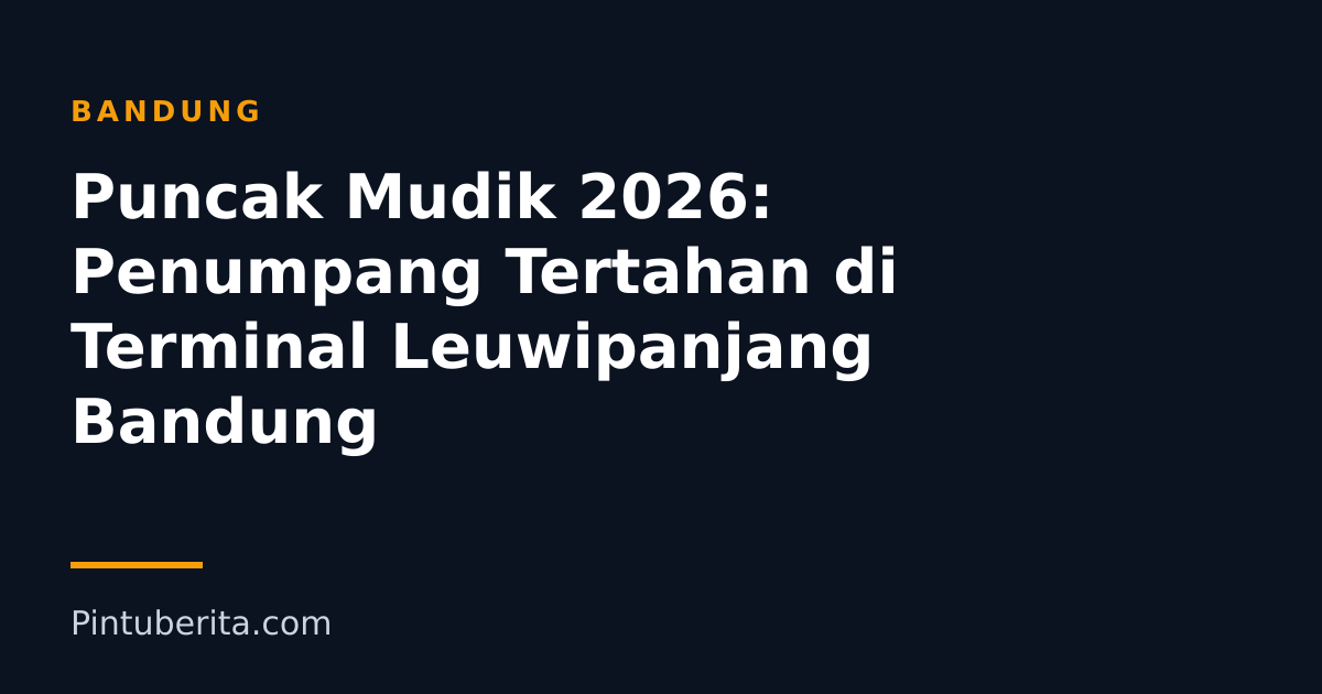 Puncak Mudik 2026: Penumpang Tertahan di Terminal Leuwipanjang Bandung
