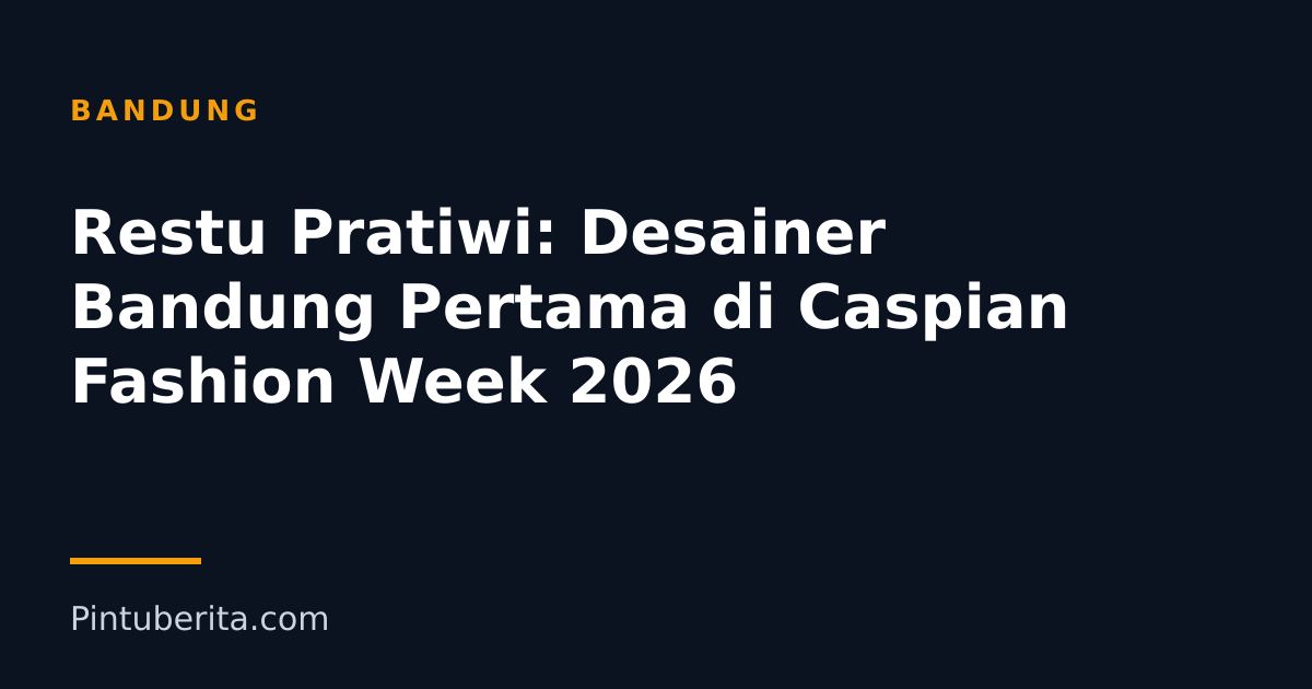 Restu Pratiwi: Desainer Bandung Pertama di Caspian Fashion Week 2026