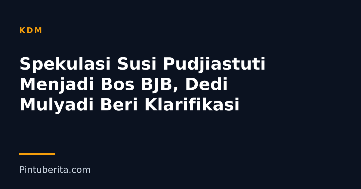 Spekulasi Susi Pudjiastuti Menjadi Bos BJB, Dedi Mulyadi Beri Klarifikasi