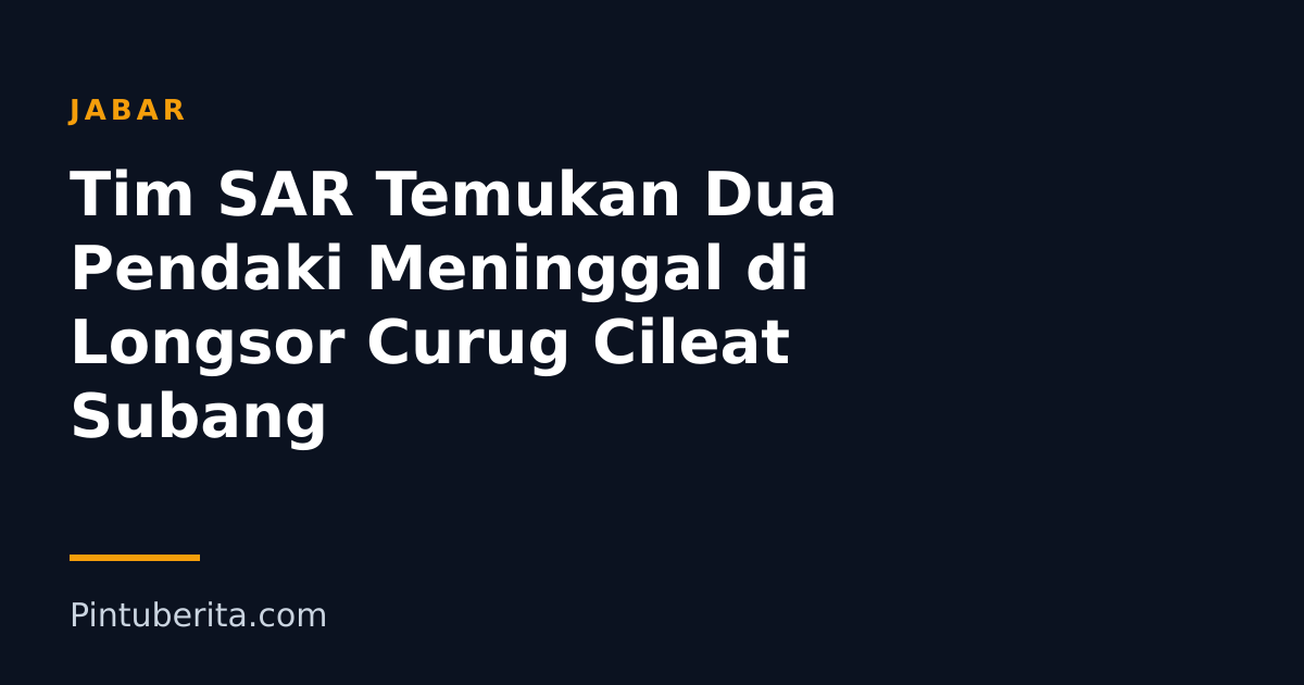 Tim SAR Temukan Dua Pendaki Meninggal di Longsor Curug Cileat Subang