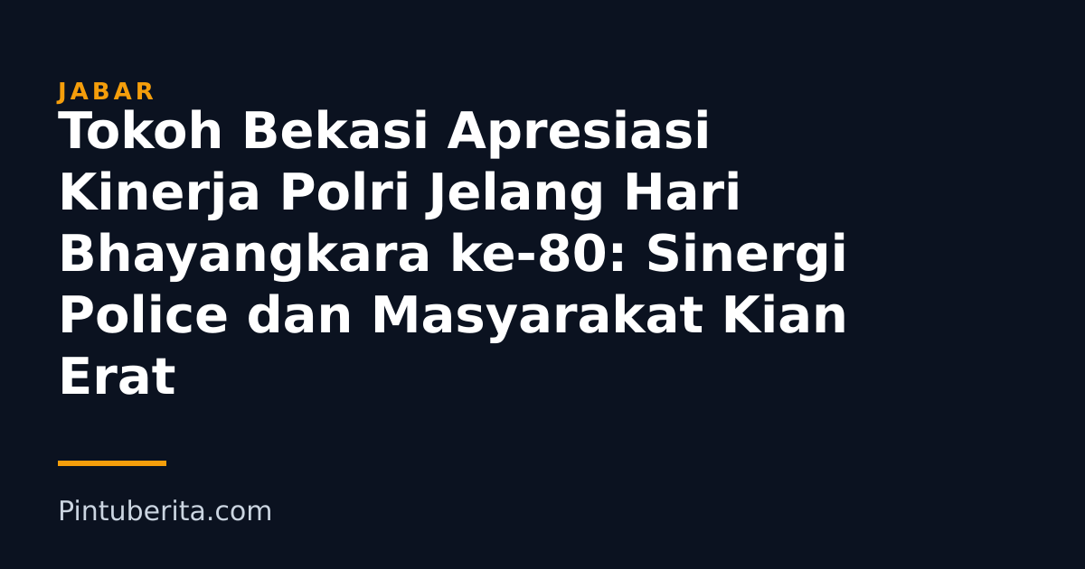 Tokoh Bekasi Apresiasi Kinerja Polri Jelang Hari Bhayangkara ke-80: Sinergi Police dan Masyarakat Kian Erat