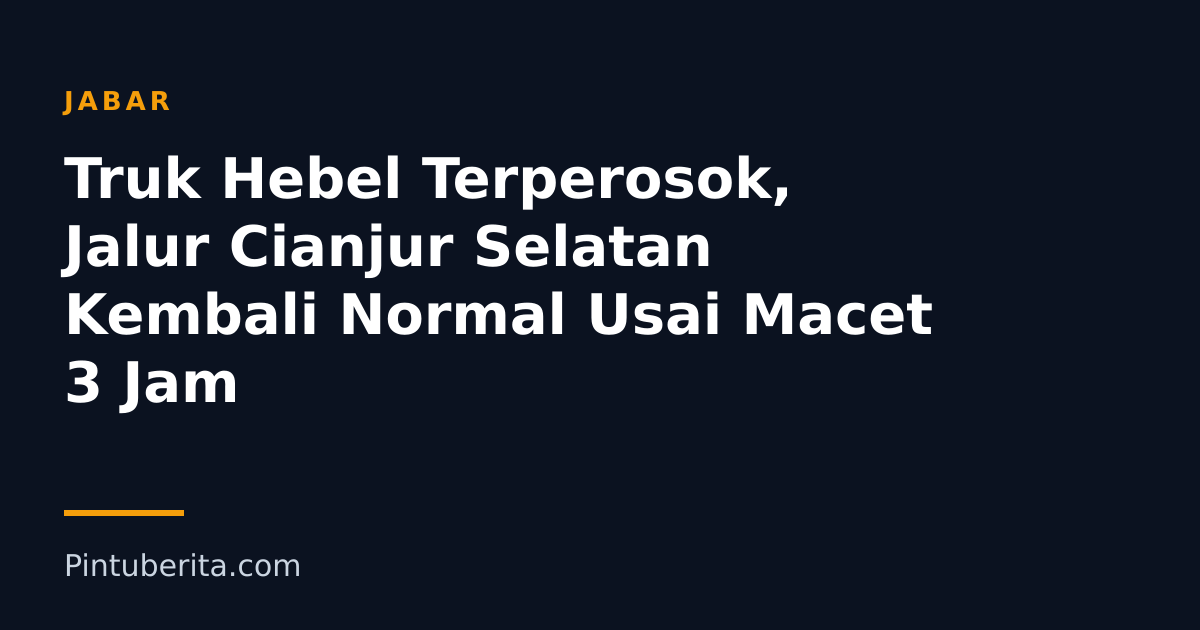 Truk Hebel Terperosok, Jalur Cianjur Selatan Kembali Normal Usai Macet 3 Jam