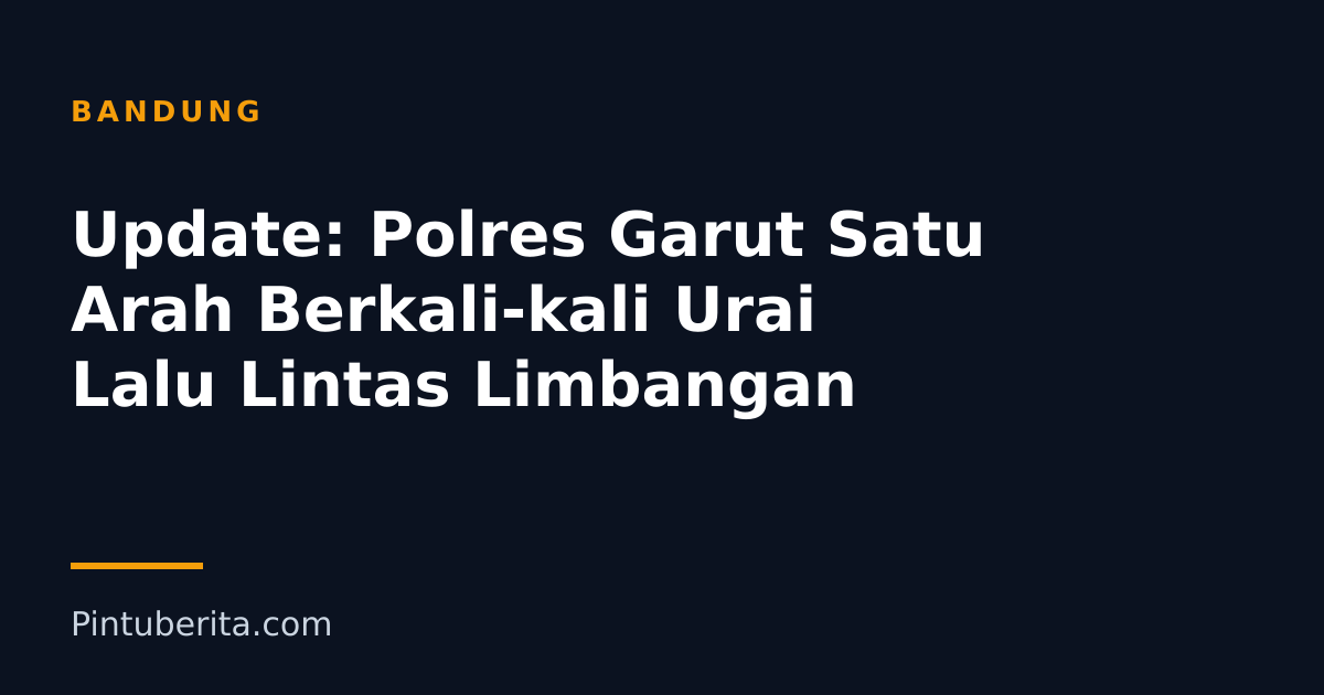 Update: Polres Garut Satu Arah Berkali-kali Urai Lalu Lintas Limbangan