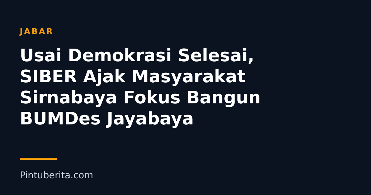 Usai Demokrasi Selesai, SIBER Ajak Masyarakat Sirnabaya Fokus Bangun BUMDes Jayabaya