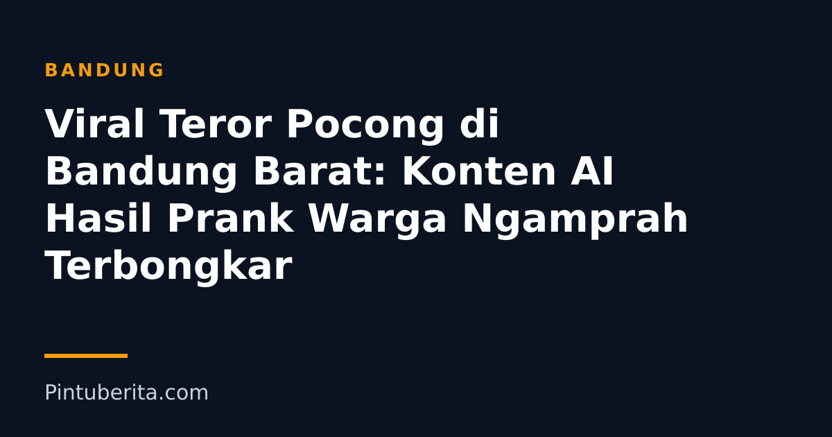 Viral Teror Pocong di Bandung Barat: Konten AI Hasil Prank Warga Ngamprah Terbongkar