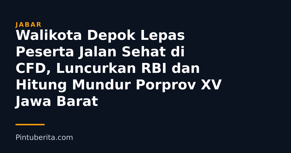 Walikota Depok Lepas Peserta Jalan Sehat di CFD, Luncurkan RBI dan Hitung Mundur Porprov XV Jawa Barat