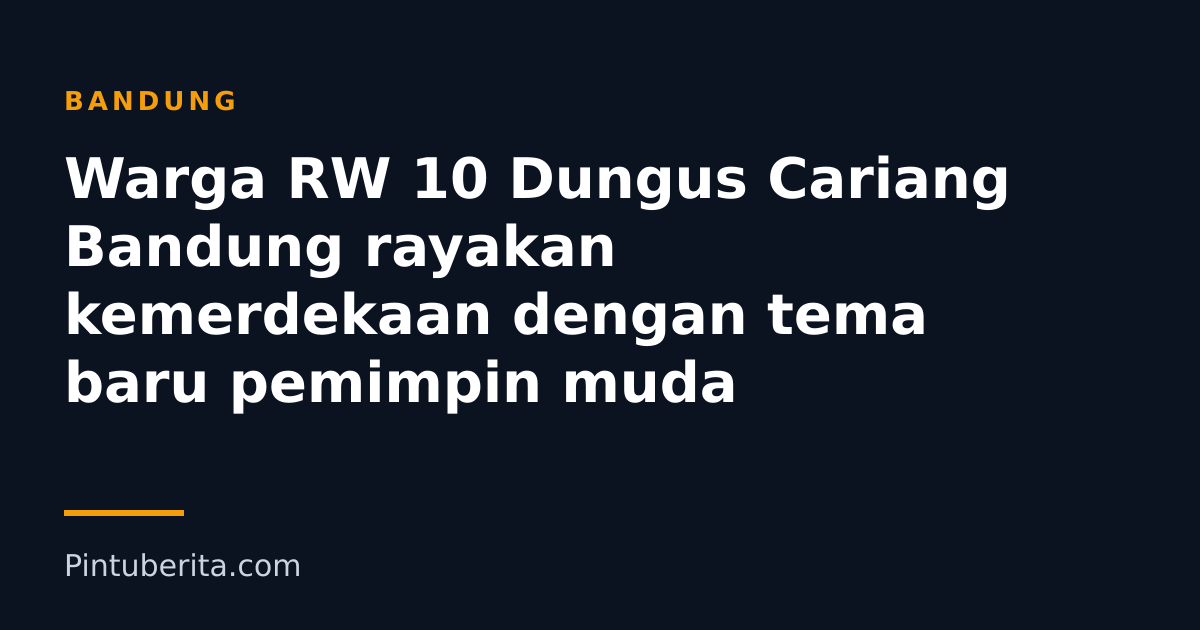 Warga RW 10 Dungus Cariang Bandung rayakan kemerdekaan dengan tema baru pemimpin muda